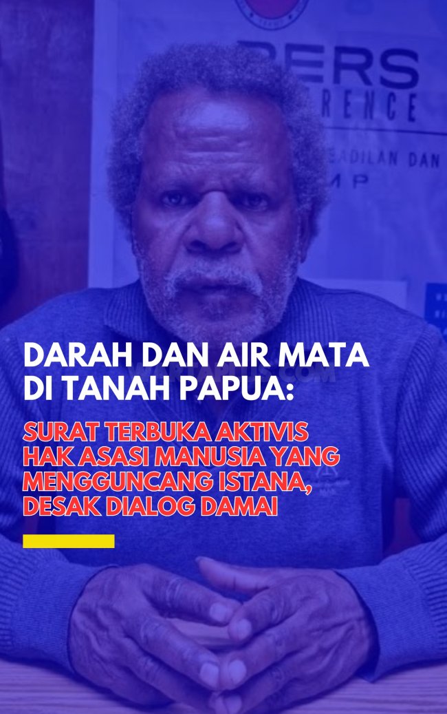 Darah dan Air Mata di Tanah Papua: Surat Terbuka Aktivis Hak Asasi Manusia yang Mengguncang Istana, Desak Dialog Damai Darah dan Air Mata di Tanah Papua: Surat Terbuka Aktivis Hak Asasi Manusia yang Mengguncang Istana, Desak Dialog Damai