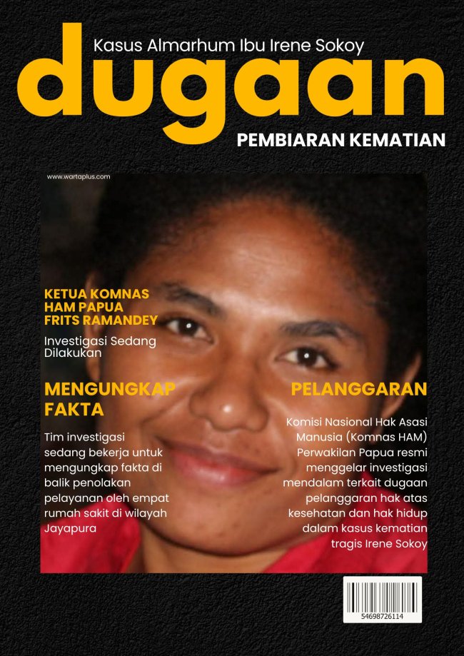 Kasus Ibu Irene Sokoy Ada Dugaan Pembiaran  Mengakibatkan Kematian, Ketua Komnas: Investigasi Sedang Dilakukan