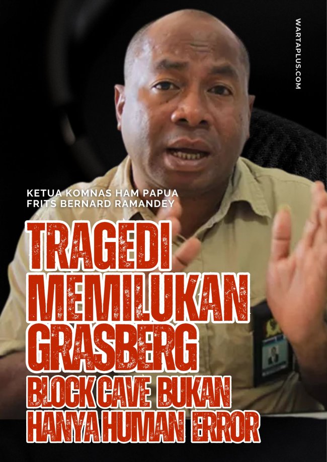 Komnas HAM Papua Tegaskan Tragedi Mud Rush Grasberg Block Cave Bukan Sekadar Human Error