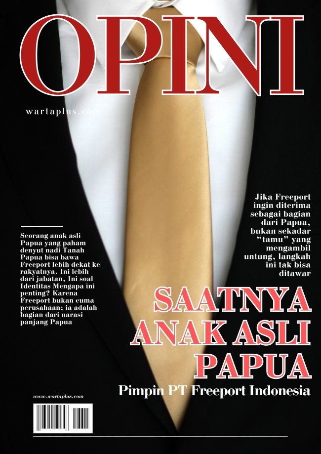 Saatnya Anak Asli Papua Pimpin PT Freeport Indonesia Saatnya Anak Asli Papua Pimpin PT Freeport Indonesia