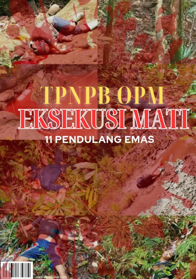TPNPB Kodap XVI Yahukimo Eksekusi Mati 11 Pendulang