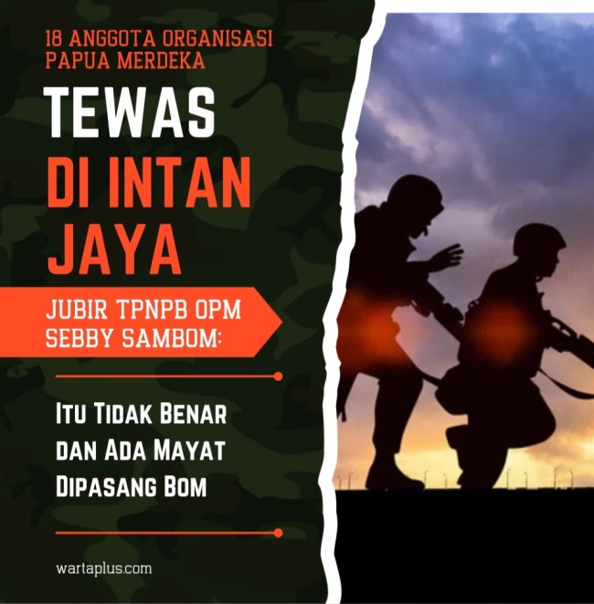 18 Anggota OPM Tewas Dalam Operasi Penindakan, Jubir TPNPB: Itu Tidak Benar dan Ada Mayat Dipasang Bom 18 Anggota OPM Tewas Dalam Operasi Penindakan, Jubir TPNPB: Itu Tidak Benar dan Ada Mayat Dipasang Bom