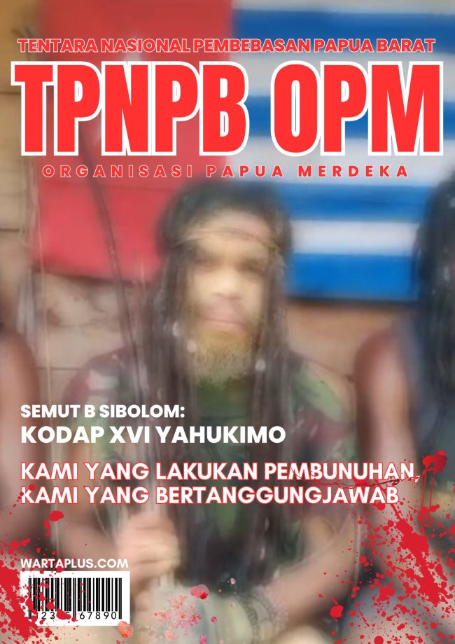 TPNPB Kodap XVI Yahukimo: Kami Yang Lakukan Aksi Karena Mereka Mecuri Kekayaan Alam Papua TPNPB Kodap XVI Yahukimo: Kami Yang Lakukan Aksi Karena Mereka Mecuri Kekayaan Alam Papua