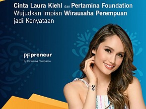 Cinta Laura Kiehl dan Pertamina Foundation Wujudkan Impian Perempuan Dalam Berwirausaha 
